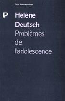 Couverture du livre « Les Problemes De L'Adolescence » de Helene Deutsch aux éditions Payot