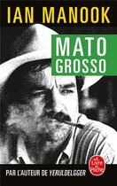 Couverture du livre « Mato grosso » de Ian Manook aux éditions Le Livre De Poche