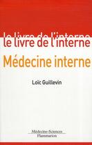 Couverture du livre « Médecine interne » de Loic Guillevin aux éditions Lavoisier Medecine Sciences