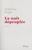 Couverture du livre « La Nuit Depeuplee » de Jean-Luc Seigle aux éditions Plon