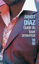 Couverture du livre « Guide du loser amoureux » de Junot Diaz aux éditions 10/18