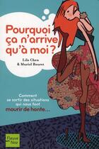 Couverture du livre « Pourquoi ca n'arrive qu'a moi ? » de Chen/Bouret aux éditions Fleuve Editions