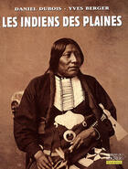 Couverture du livre « Les indiens des plaines » de Yves Berger et Daniel Dubois aux éditions Rocher