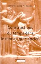 Couverture du livre « Construction du temps dans le monde grec » de Catherine Darbo-Pechanski aux éditions Cnrs