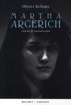 Couverture du livre « Martha Argerich ; l'enfant et les sortilèges » de Olivier Bellamy aux éditions Buchet Chastel
