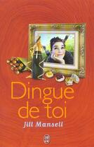 Couverture du livre « Dingue de toi » de Jill Mansell aux éditions J'ai Lu