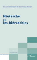 Couverture du livre « Nietzsche et les hiérarchies » de Stamatios Tzitzis aux éditions L'harmattan