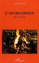 Couverture du livre « L'Afghanistan : Précis historique » de Laurent Dessart aux éditions Editions L'harmattan