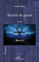 Couverture du livre « Secrets de granit » de Josette Elayi aux éditions Editions L'harmattan