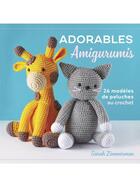 Couverture du livre « Adorables amigurumis : 26 modèles de peluches au crochet » de Sarah Zimmerman aux éditions Le Temps Apprivoise