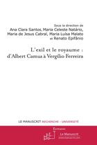 Couverture du livre « L'exil et le royaume: de Camus à Vergilio Ferreira » de Ana Clara Santos aux éditions Le Manuscrit