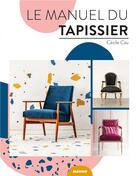 Couverture du livre « Le manuel du tapissier » de Cecile Cau aux éditions Mango