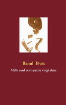 Couverture du livre « Mille neuf cent quatre vingt deux » de Raoul Teves aux éditions Books On Demand
