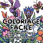 Couverture du livre « Coloriage facile : Livre anti-stress pour adulte et ado » de Créatif Factory aux éditions Books On Demand