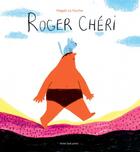 Couverture du livre « Roger Chéri » de Magali Le Huche aux éditions Actes Sud Jeunesse