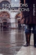 Couverture du livre « Inondations ? des solutions » de Joel Gallissot aux éditions Edilivre
