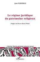 Couverture du livre « Le régime juridique du patrimoine religieux » de Anne Fornerod aux éditions L'harmattan