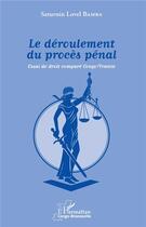 Couverture du livre « Le déroulement du procès pénal ; essai de droit comparé Congo / France » de Saturnin Lovel Bamba aux éditions L'harmattan