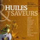 Couverture du livre « Huiles & saveurs » de Denis Hervier aux éditions Feret