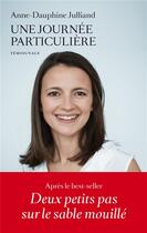 Couverture du livre « Une journée particulière » de Anne-Dauphine Julliand aux éditions Les Arenes