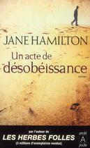 Couverture du livre « Un acte de désobéissance » de Jane Hamilton aux éditions Archipel