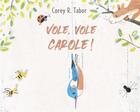 Couverture du livre « Vole, vole, Carole ! » de Corey R. Tabor aux éditions Editions Du Genevrier