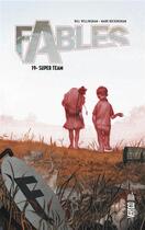 Couverture du livre « Fables t.19 : super team » de Bill Willingham et Mark Buckingham et Collectif aux éditions Urban Comics