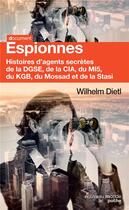 Couverture du livre « Espionnes ; histoires d'agents secrètes de la DEGSE, de la CIA, du KGB, du Mossad et de la Stasi » de Wilhelm Dietl aux éditions Nouveau Monde