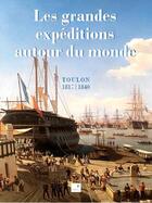 Couverture du livre « Les grandes expéditions autour du monde ; Toulon, 1817-1840 » de  aux éditions Campanile