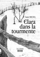 Couverture du livre « Clara dans la tourmente » de Bruzza Suzie aux éditions Les Trois Colonnes