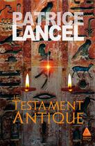 Couverture du livre « Le Testament antique » de Patrice Lancel aux éditions Anfortas