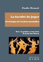Couverture du livre « La faculté de juger : sociologie de l'action normative » de Carlo Grassi aux éditions Kime