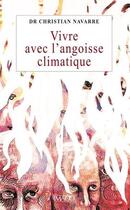 Couverture du livre « Vivre avec l'angoisse climatique » de Christian Navarre aux éditions Imago