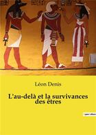 Couverture du livre « L'au-dela et la survivances des etres » de Leon Denis aux éditions Culturea