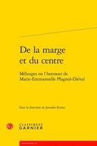 Couverture du livre « De la marge et du centre : Mélanges en l'honneur de Marie-Emmanuelle Plagnol-Diéval » de Jennifer Ruimi et . Collectif aux éditions Classiques Garnier