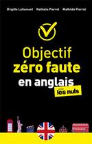 Couverture du livre « Objectif zero faute en anglais pour les nuls » de Lallement/Pierret aux éditions First