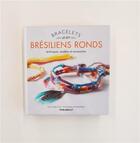 Couverture du livre « Le kit bracelets : brésiliens ronds » de Agnes Delage-Calvet aux éditions Marabout