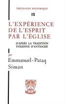 Couverture du livre « L'experience de l'esprit par l'eglise dans la tradition syrienne d'antioche » de Simane.-Pataq aux éditions Beauchesne