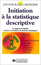 Couverture du livre « Initiation A La Statistique Descriptive » de Laborderie Blard aux éditions Organisation