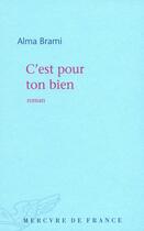 Couverture du livre « C'est pour ton bien » de Alma Brami aux éditions Mercure De France