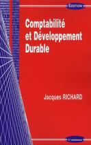 Couverture du livre « Comptabilité et développement durable » de Jacques Richard aux éditions Economica