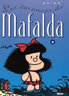 Couverture du livre « Mafalda Tome 9 : les vacances de Mafalda » de Quino aux éditions Glenat