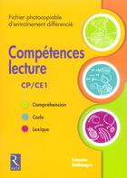 Couverture du livre « Compétences lecture ; CP/CE1 ; fichier photocopiable d'entraînement différencié » de Francoise Bellanger aux éditions Retz