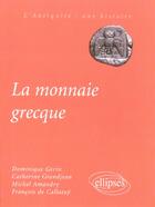 Couverture du livre « La monnaie grecque » de Amandry/De/Gerin aux éditions Ellipses