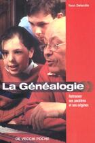 Couverture du livre « La genealogie ; retrouver ses ancetres et ses origines » de Yann Delacote aux éditions De Vecchi