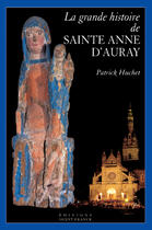 Couverture du livre « La grande histoire de sainte anne d'auray » de Huchet P-Boelle Y aux éditions Ouest France