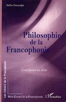 Couverture du livre « Philosophie de la francophonie - contribution au debat » de Stelio Farandjis aux éditions L'harmattan