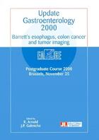 Couverture du livre « Update gastroenterology 2000 ; mises a jour 2000 en gastroenterologie » de Jean-Paul Galmiche et Rudolf Arnold aux éditions John Libbey