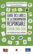 Couverture du livre « Guide des labels de la consommation responsable (édition 2009/2010) » de Elisabeth Laville aux éditions Pearson