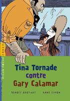 Couverture du livre « Tina Tornade contre Gary Calamar » de Broyart Benoît et Anne Simon aux éditions Milan